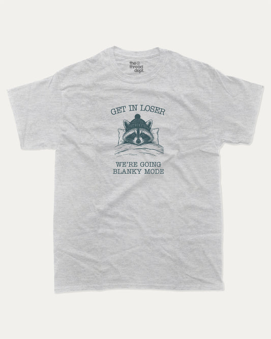 Get In Loser We're Going Blanky Mode graphic t-shirt, perfect for adults. A must-have funny tee, funny meme shirt, unique gift idea. Ash Grey .