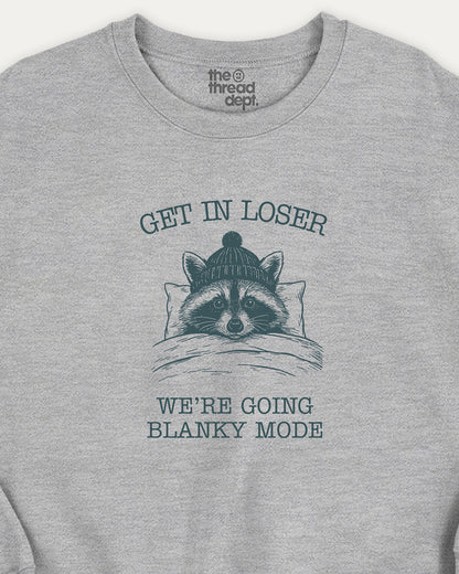 Racoon Winter Get In Loser We're Going Blanky Mode pullover.