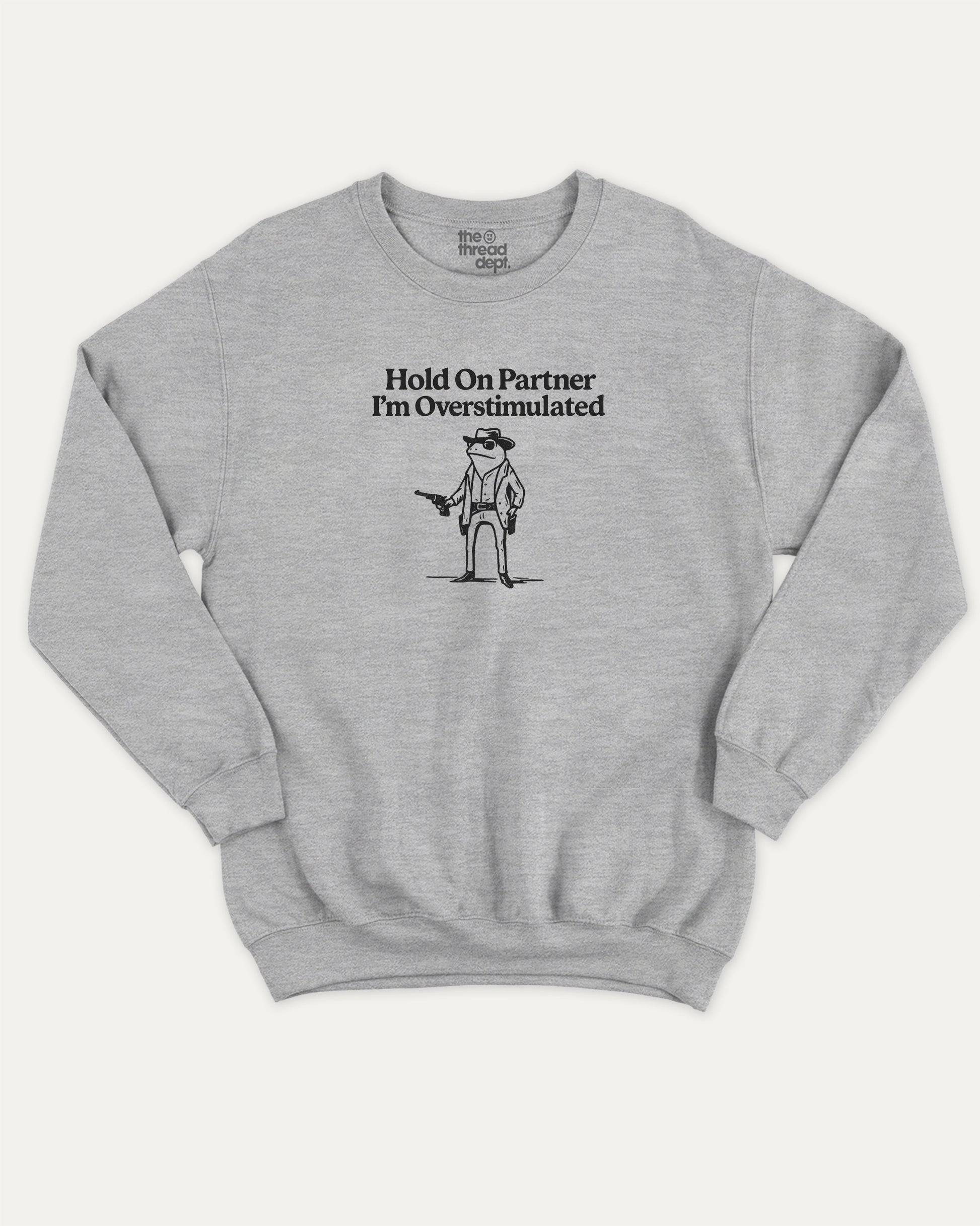 Hold On Partner I'm Overstimulated pullover sweatshirt, perfect for adults. Funny Frog graphic pullover, comfy cold-weather wear, bold casual look. Heather Grey sweater