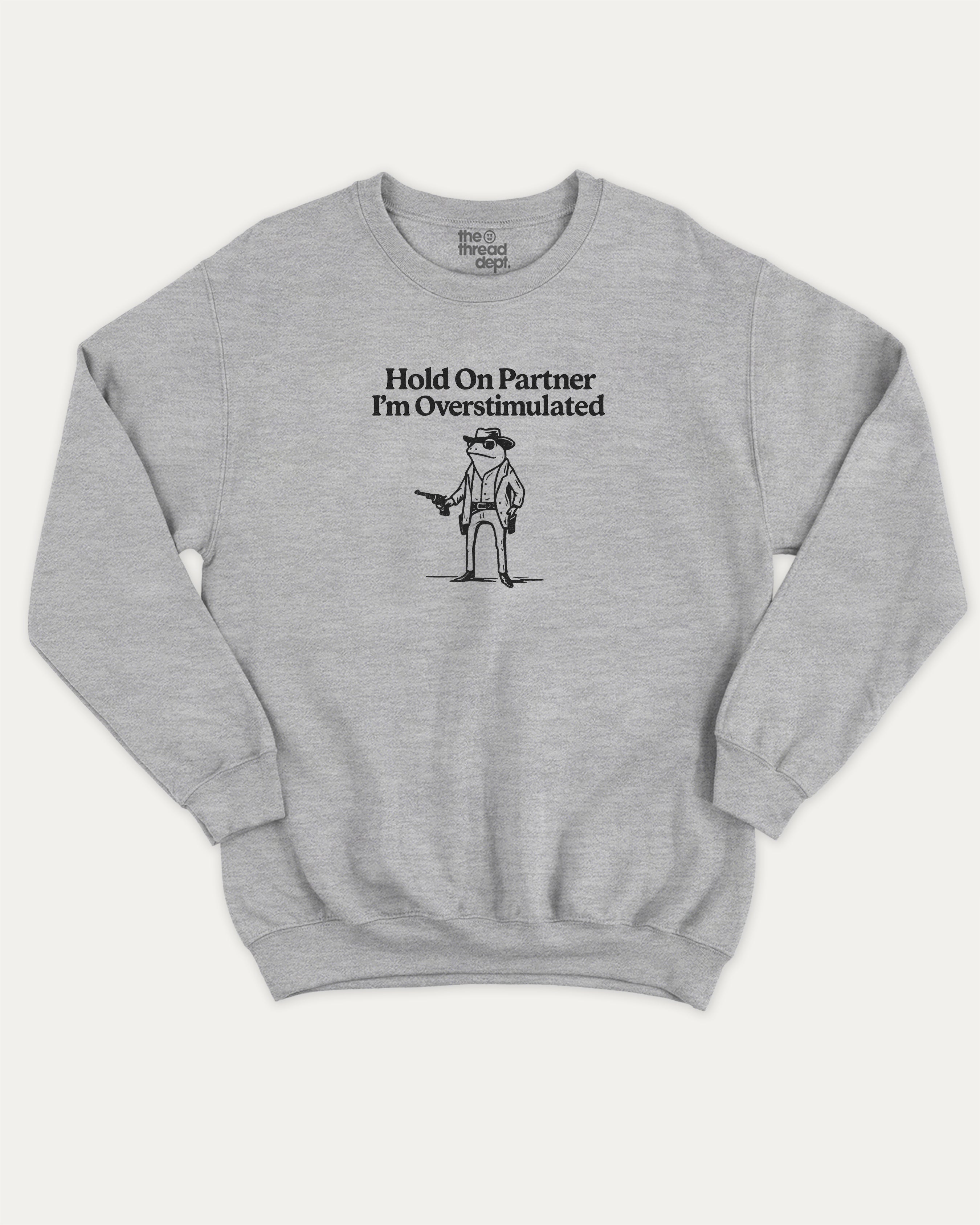 Hold On Partner I'm Overstimulated pullover sweatshirt, perfect for adults. Funny Frog graphic pullover, comfy cold-weather wear, bold casual look. Heather Grey sweater