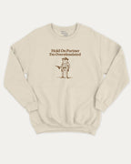 Hold On Partner I'm Overstimulated pullover sweatshirt, perfect for adults. Funny Frog graphic pullover, comfy cold-weather wear, bold casual look. Natural sweater