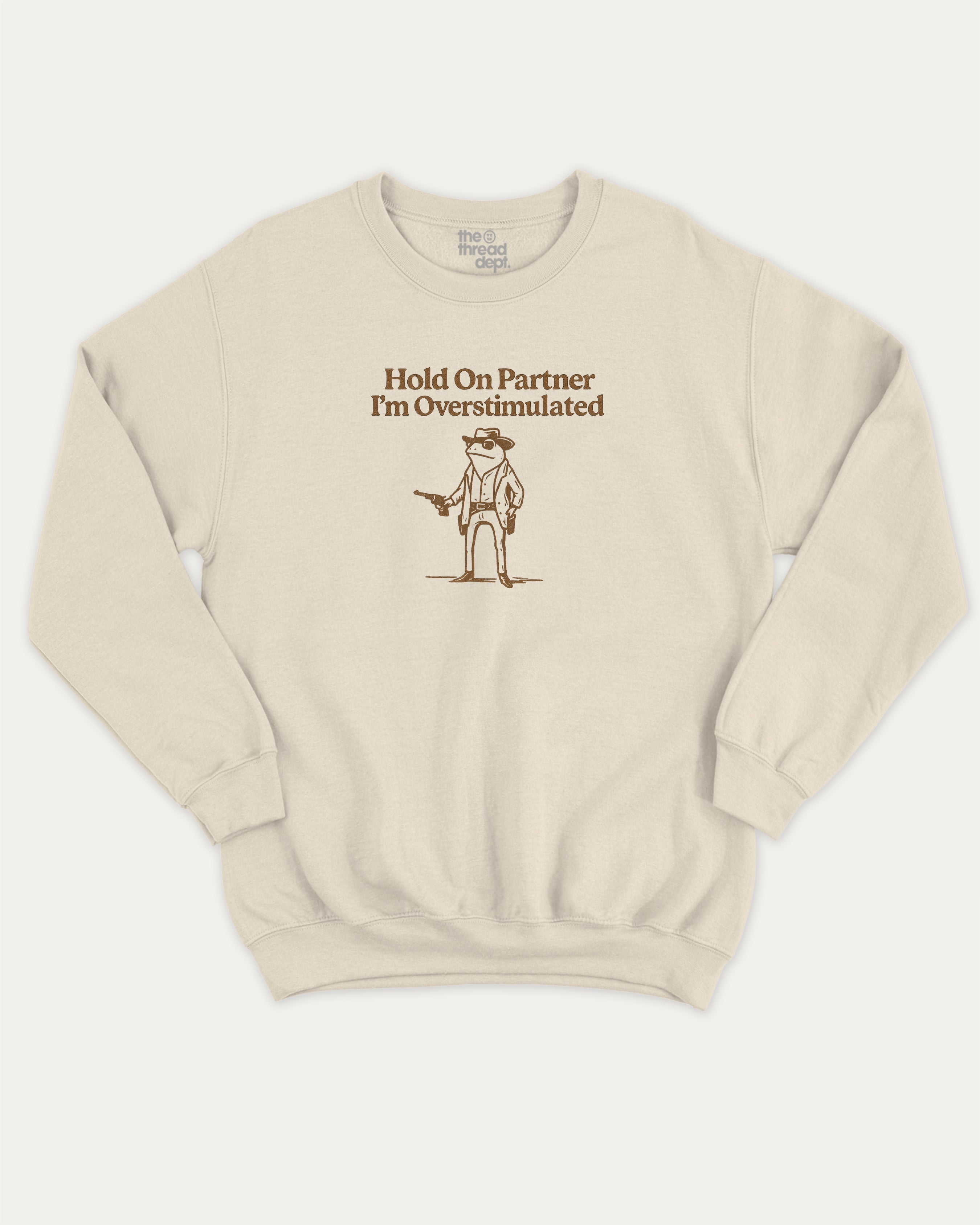 Hold On Partner I'm Overstimulated pullover sweatshirt, perfect for adults. Funny Frog graphic pullover, comfy cold-weather wear, bold casual look. Natural sweater