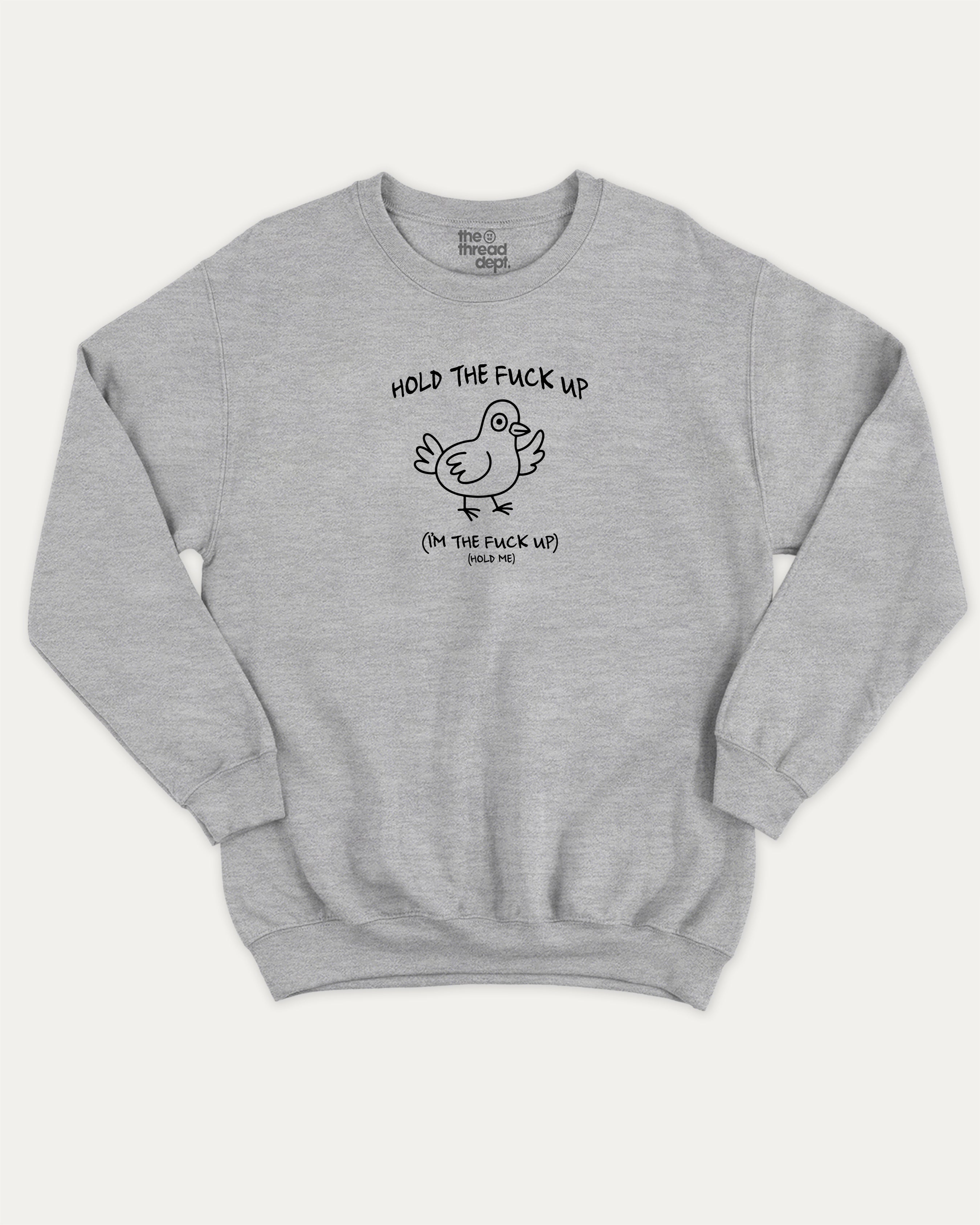 Hold The Fuck Up graphic sweatshirt with bold and humorous print, Funny Animal Graphic T shirt, Animal pun Tee, warm and cozy graphic for everyday wear. Perfect for adults and gift-giving. Heather Grey pullover.
