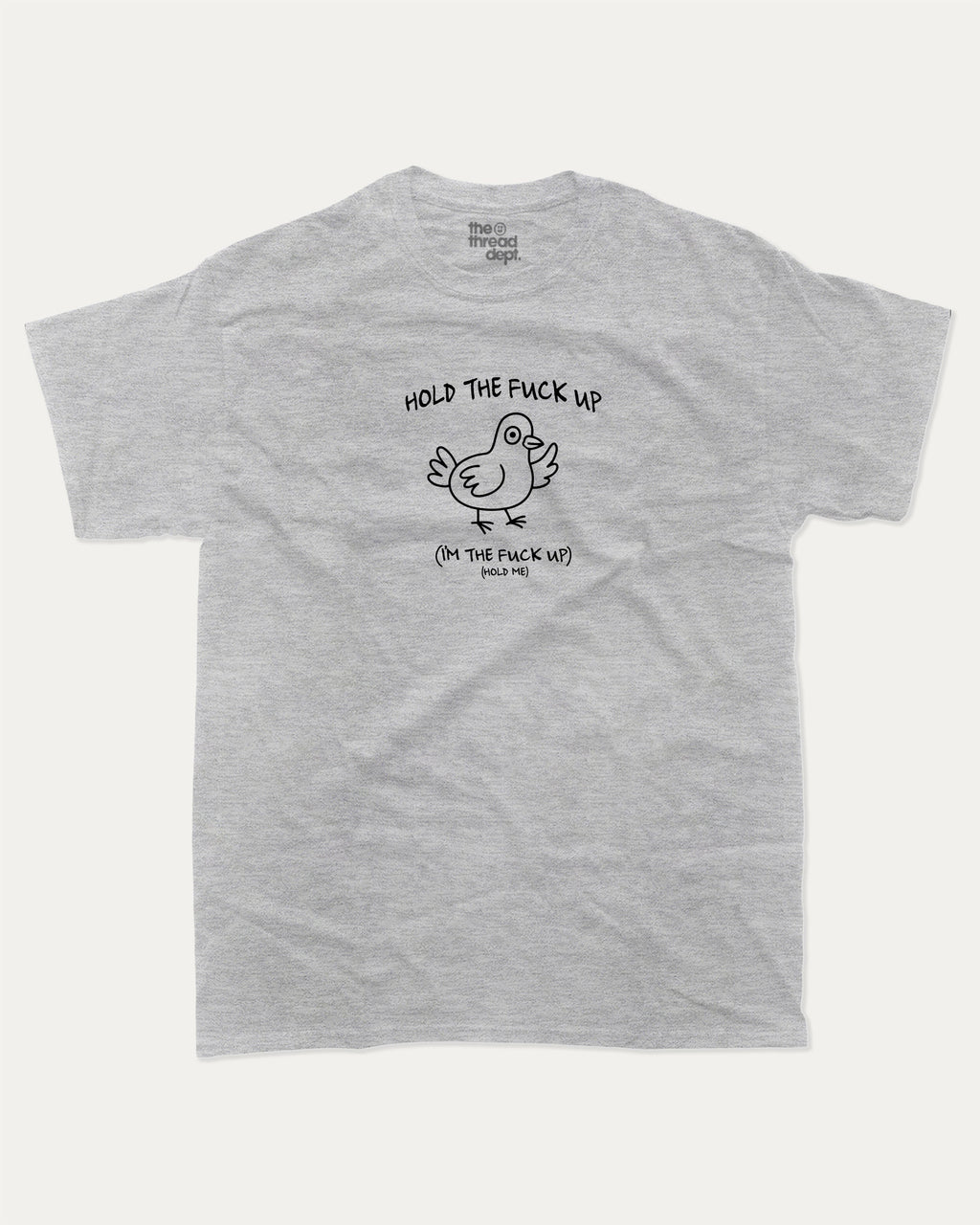 Hold The Fuck Up graphic tee with bold and humorous print, Funny Animal Graphic T shirt, Animal pun Tee, funny and trendy graphic. Perfect for adults and gift-giving. Heather Grey shirt.