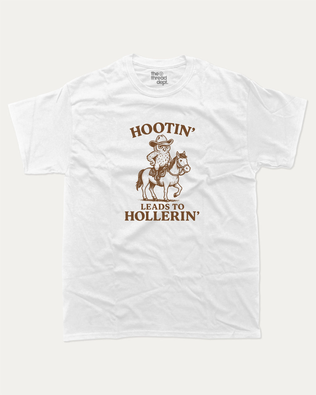 Hootin Leads to Hollerin Owl graphic tee with bold and humorous print, Funny meme Graphic T shirt, funny and trendy graphic. Perfect for adults and gift-giving. White shirt.