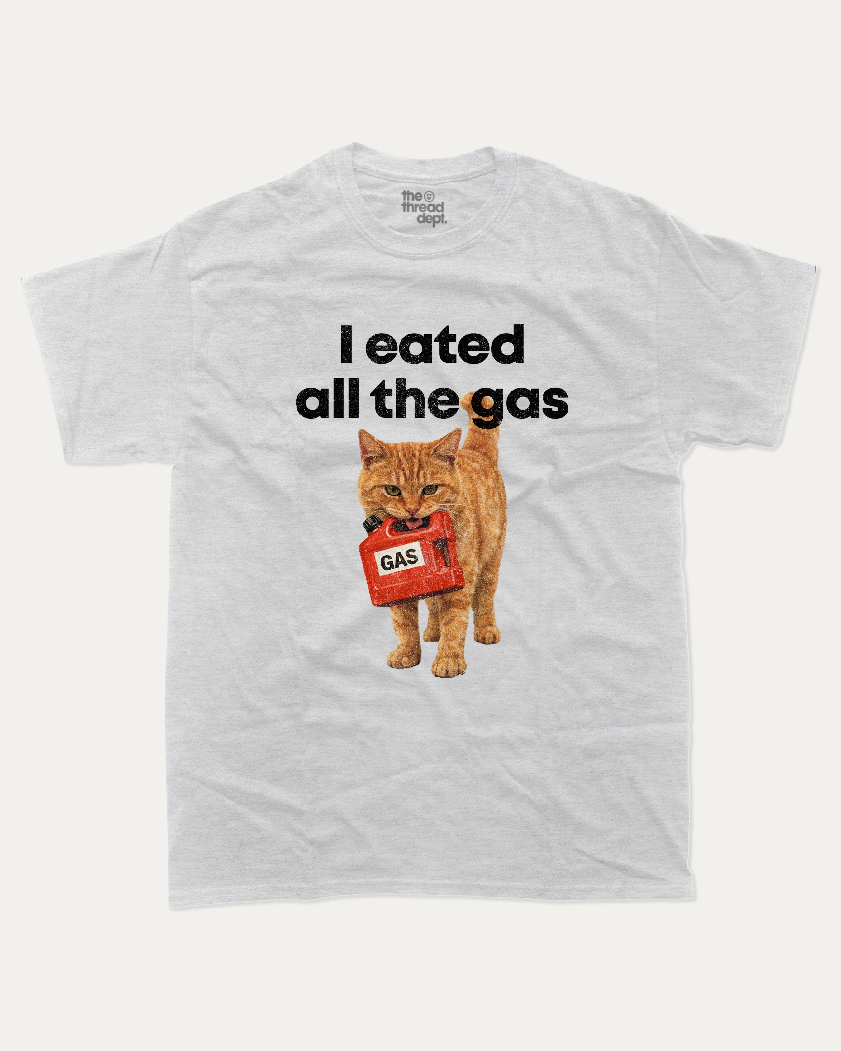 I eated all the gas graphic tee with bold and humorous print, Funny Cat meme Graphic T shirt, Perfect Gift for Cat Lovers, funny and trendy graphic. Perfect for adults and gift-giving. Ash Grey shirt.