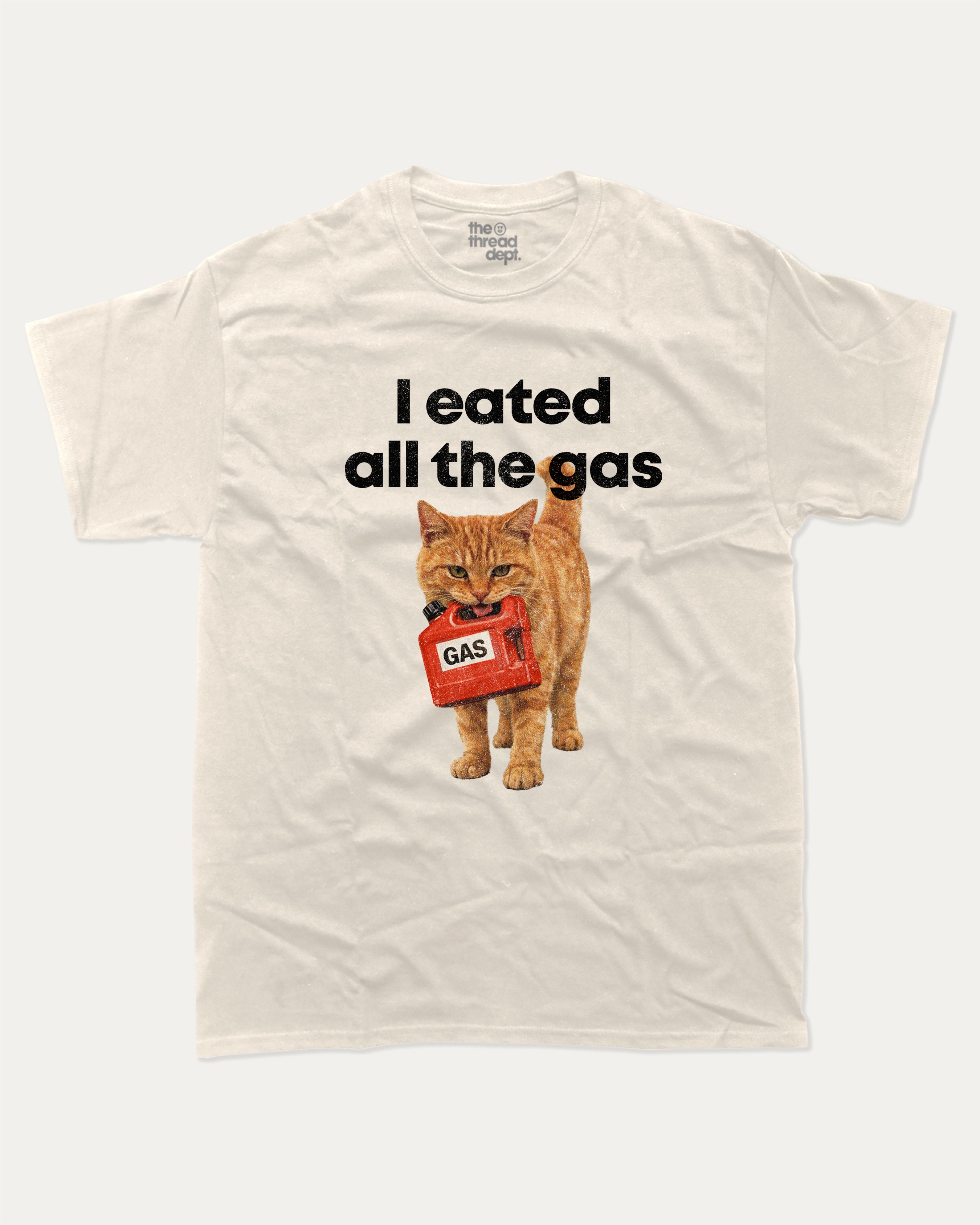 I eated all the gas graphic tee with bold and humorous print, Funny Cat meme Graphic T shirt, Perfect Gift for Cat Lovers, funny and trendy graphic. Perfect for adults and gift-giving. Cream shirt.