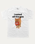I eated all the gas graphic tee with bold and humorous print, Funny Cat meme Graphic T shirt, Perfect Gift for Cat Lovers, funny and trendy graphic. Perfect for adults and gift-giving. White shirt.