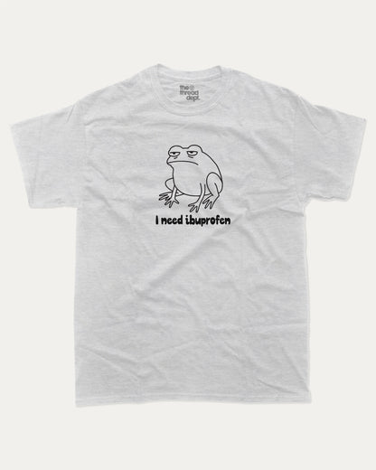 I need ibuprofen graphic t-shirt, Funny Frog Graphic T shirt, Funny Animal T shirt, Pun T shirt, Humorous Animal T shirt,  A must-have funny tee, trending meme shirt, unique gift idea. Ash Grey .