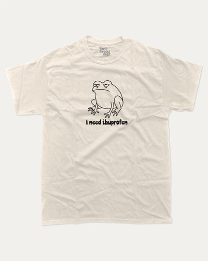 I need ibuprofen graphic t-shirt, Funny Frog Graphic T shirt, Funny Animal T shirt, Pun T shirt, Humorous Animal T shirt,  A must-have funny tee, trending meme shirt, unique gift idea. Cream.