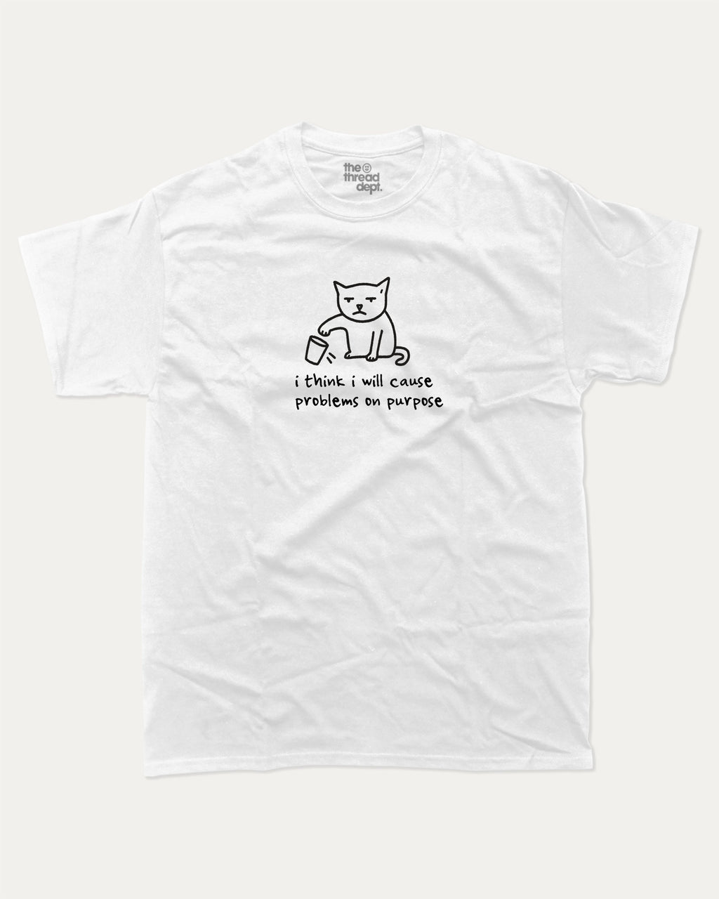I will Cause Problems graphic t-shirt, perfect for adults. Cute Animal Tees, Funny Animal Graphic Tee, Humorous Words Tee, trending meme shirt, unique gift idea. White.