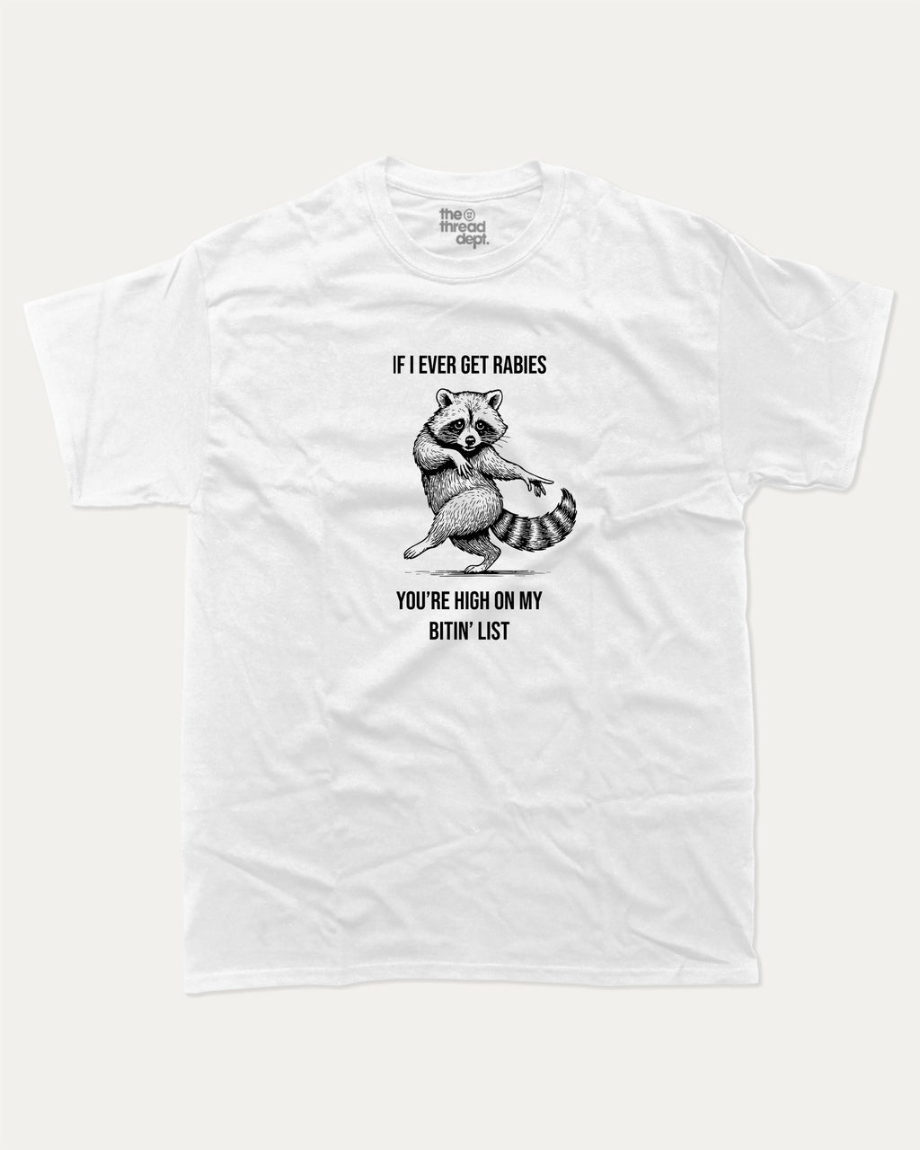 If i ever get rabies graphic tee with bold and humorous print, Funny Animal Graphic Tee, Animal Lover tee, funny and trendy graphic. Perfect for adults and gift-giving. White shirt.