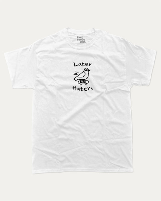 Later Haters graphic tee with bold and humorous print, funny and trendy graphic. Funny Animal Graphic T shirt, Humorous Animal Tee,  Perfect for adults and gift-giving. White shirt.