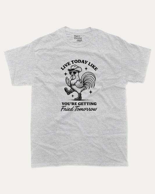 Live Today Like Fried Tomorrow graphic t-shirt, perfect for gifts. Funny chicken tee, trending meme shirt, unique gift idea. Ash Grey .