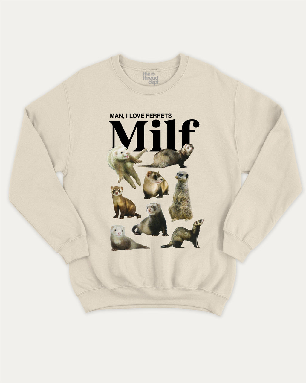 Man I Love Ferrets graphic sweatshirt with bold and humorous print, Perfect Gift for Ferret Lovers, warm and cozy graphic for everyday wear. Perfect for adults and gift-giving. Natural pullover.