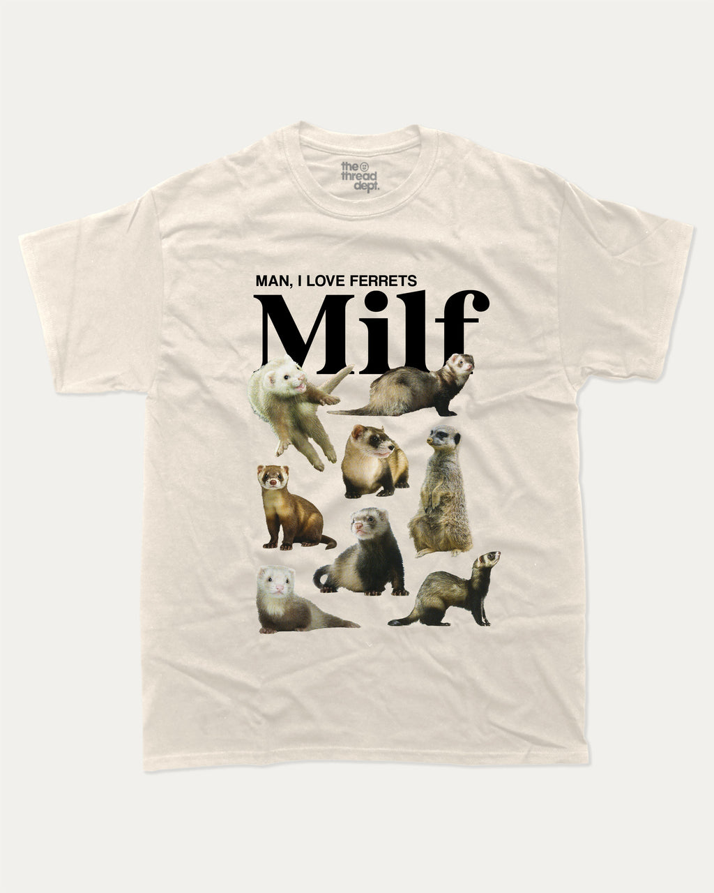 Man I Love Ferrets graphic tee with bold and humorous print, Perfect Gift for Ferret Lovers, funny and trendy graphic. Perfect for adults and gift-giving. Cream shirt.