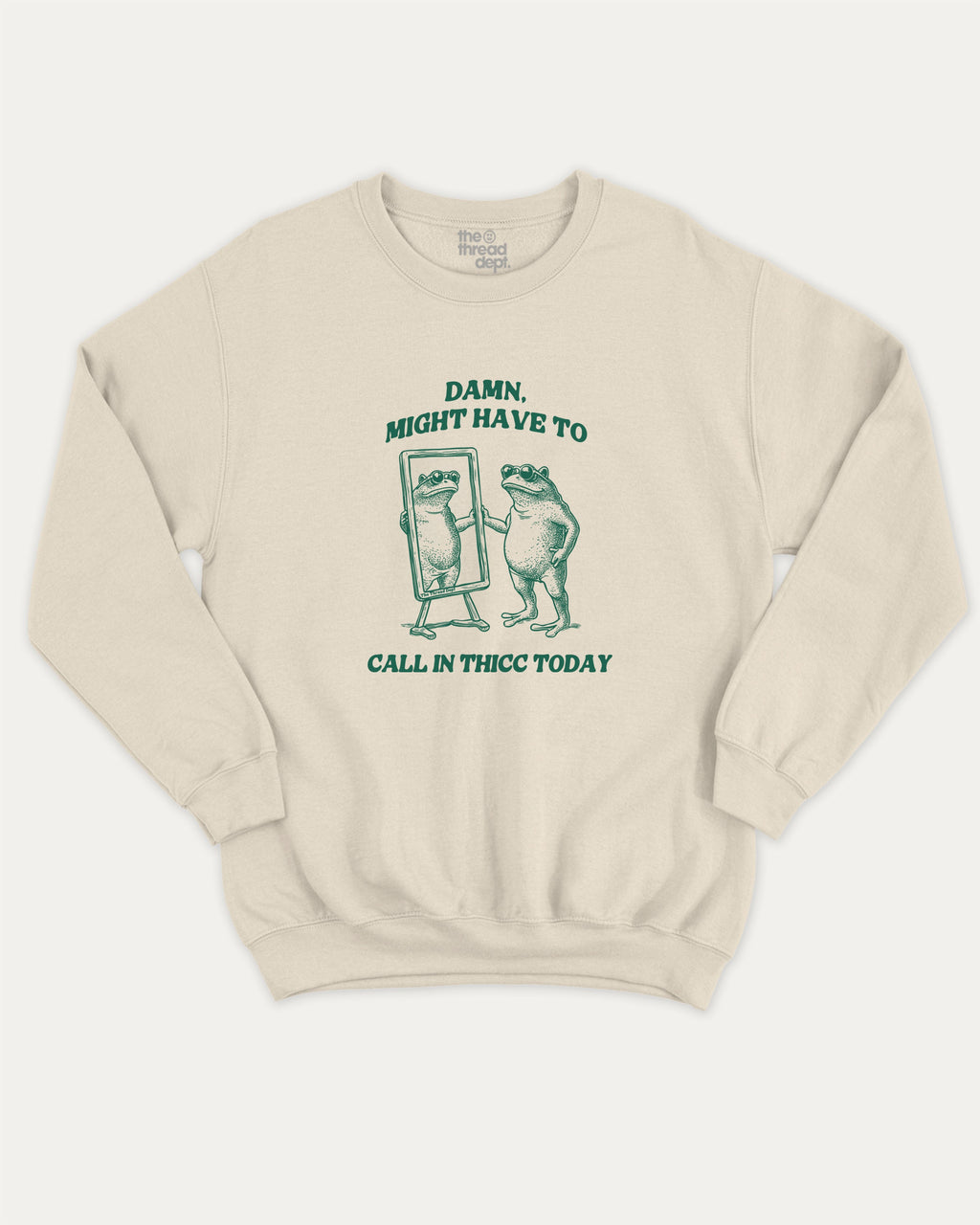 Might Have To Call In Thicc Today graphic sweatshirt with funny frog graphic, warm and cozy graphic for everyday wear. Perfect for adults and gift-giving. Natural pullover.