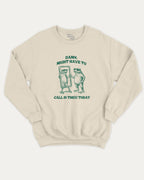 Might Have To Call In Thicc Today graphic sweatshirt with funny frog graphic, warm and cozy graphic for everyday wear. Perfect for adults and gift-giving. Natural pullover.