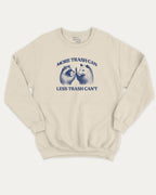 More trash can Less trash can't graphic sweatshirt with funny raccoon and possum print, warm and cozy graphic for everyday wear. Perfect for adults and gift-giving. Natural pullover.