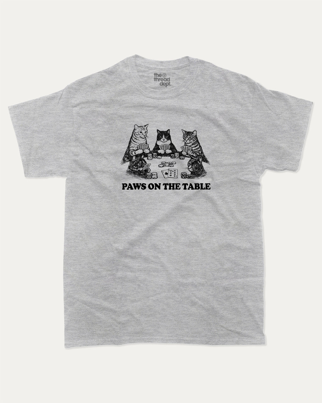 Paws On the Table graphic tee with bold and humorous print, funny and trendy graphic. Perfect for adults and gift-giving. Ash Grey shirt.