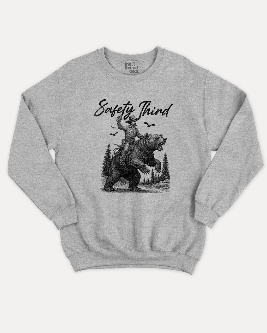 Safety Third graphic sweatshirt with bold and humorous print, Funny Masculine Graphic Tee, Cowboy T shirt, Tough Cowboy Graphic T shirt, warm and cozy graphic for everyday wear. Perfect for adults and gift-giving. Heather Grey pullover.