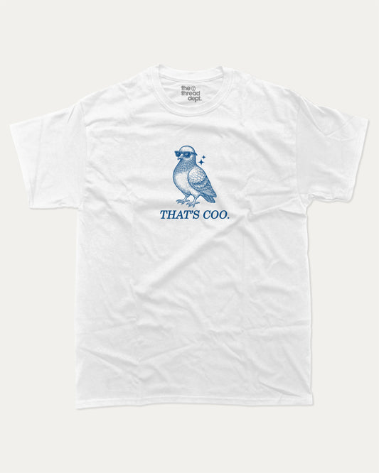 That's Coo graphic tee with bold and humorous print, funny and trendy graphic. Funny Animal T shirt, Pigeon Graphic T shirt,  Perfect for adults and gift-giving. White shirt.
