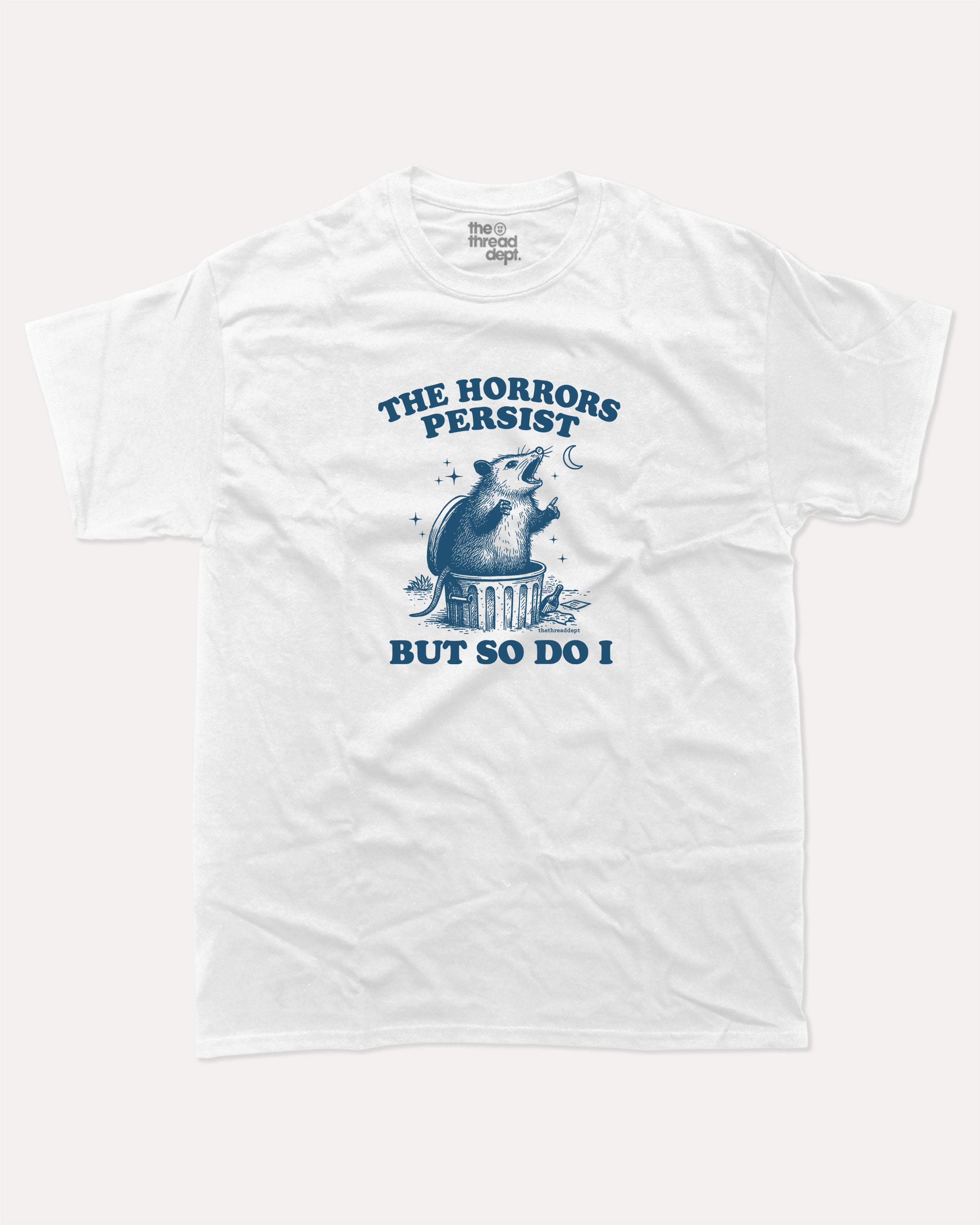 The Horrors Persist But So Do I Opossum graphic t-shirt, Funny teenager gifts. A must-have funny 90s tee, trending meme shirt, unique gift idea. White.