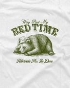Way Past My Bed Time - Graphic Tee