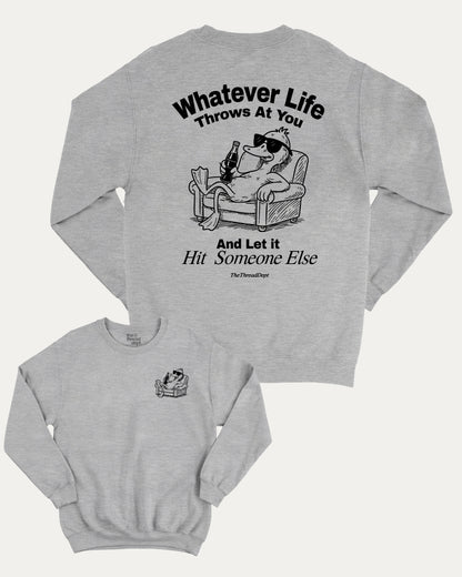 Whatever Life Throws At You Duck And Let Hit Someone Else pullover sweatshirt, perfect for friends. A must-have duck graphic pullover, comfy cold-weather wear, bold casual look. Heather Grey sweater