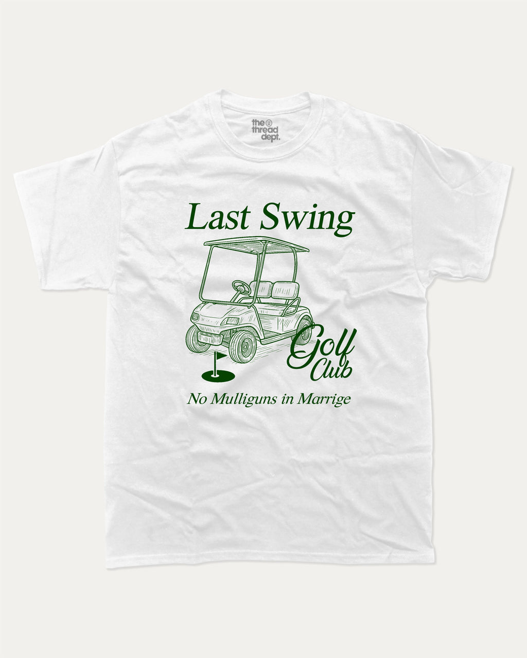 Last Swing Golf Club graphic t-shirt, Grooms men shirt, Bachelor Party Graphic Tees, Bachelorette party T shirt, Bridal party tees,. A must-have funny tee, trending meme shirt, unique gift idea. White.