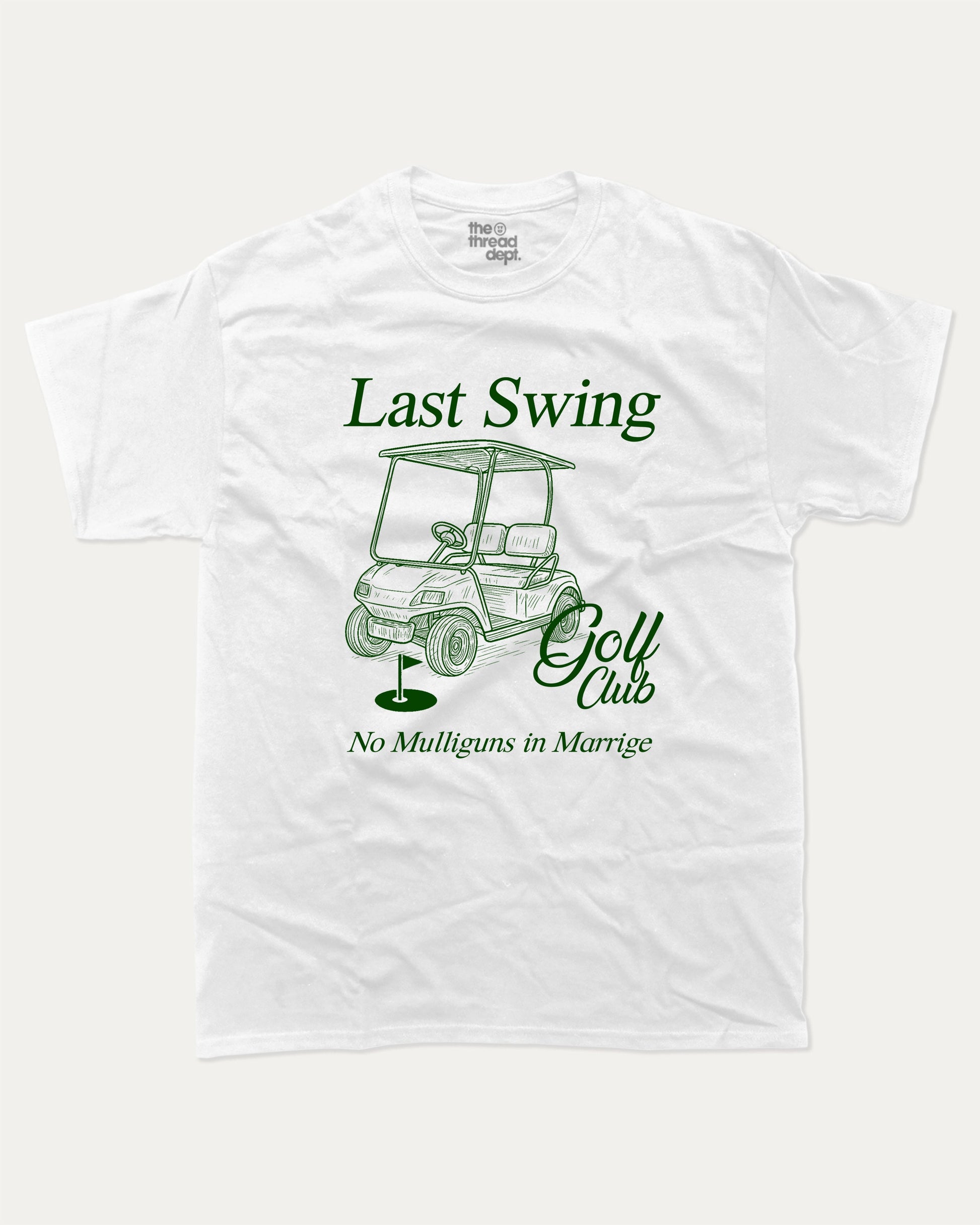 Last Swing Golf Club graphic t-shirt, Grooms men shirt, Bachelor Party Graphic Tees, Bachelorette party T shirt, Bridal party tees,. A must-have funny tee, trending meme shirt, unique gift idea. White.
