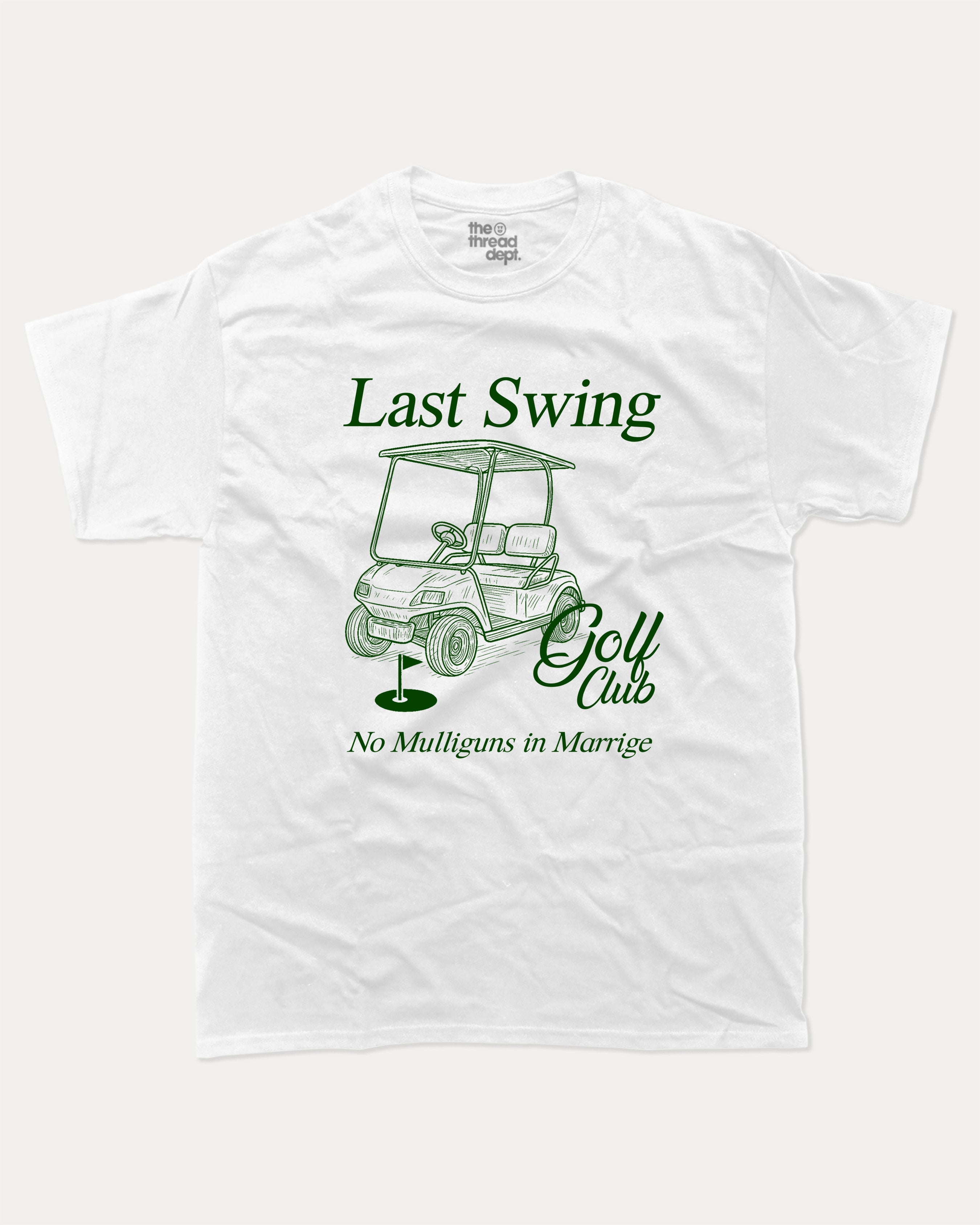 Last Swing Golf Club graphic t-shirt, Grooms men shirt, Bachelor Party Graphic Tees, Bachelorette party T shirt, Bridal party tees,. A must-have funny tee, trending meme shirt, unique gift idea. White.