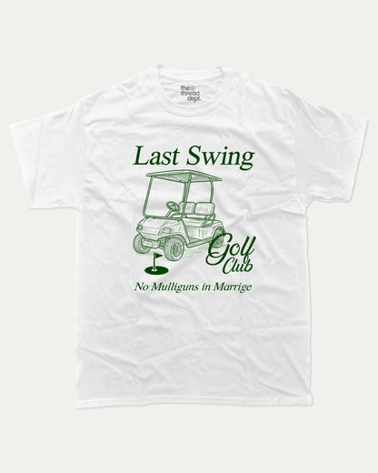 Last Swing Golf Club graphic t-shirt, Grooms men shirt, Bachelor Party Graphic Tees, Bachelorette party T shirt, Bridal party tees,. A must-have funny tee, trending meme shirt, unique gift idea. White.