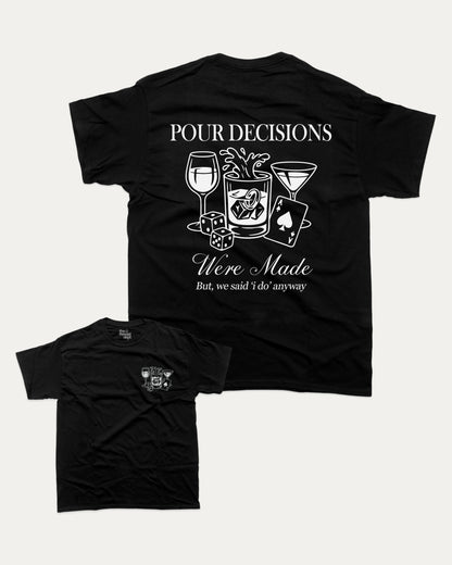 Pour Decisions Were Made graphic t-shirt, Grooms men shirt, Bachelor Party Graphic Tees, Bachelorette party T shirt, Bridal party tees,. A must-have funny tee, trending meme shirt, unique gift idea. Black.
