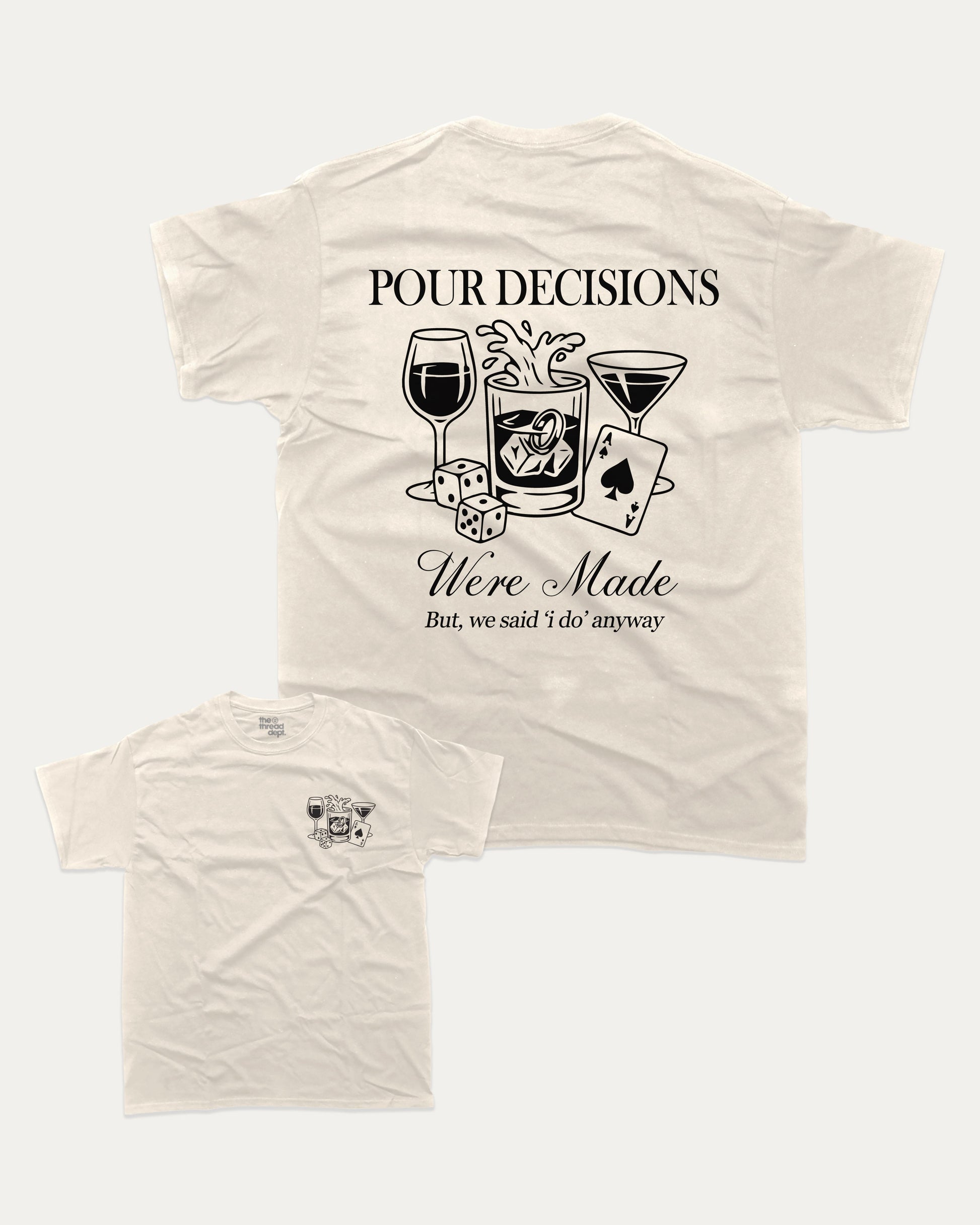Pour Decisions Were Made graphic t-shirt, Grooms men shirt, Bachelor Party Graphic Tees, Bachelorette party T shirt, Bridal party tees,. A must-have funny tee, trending meme shirt, unique gift idea. Cream.