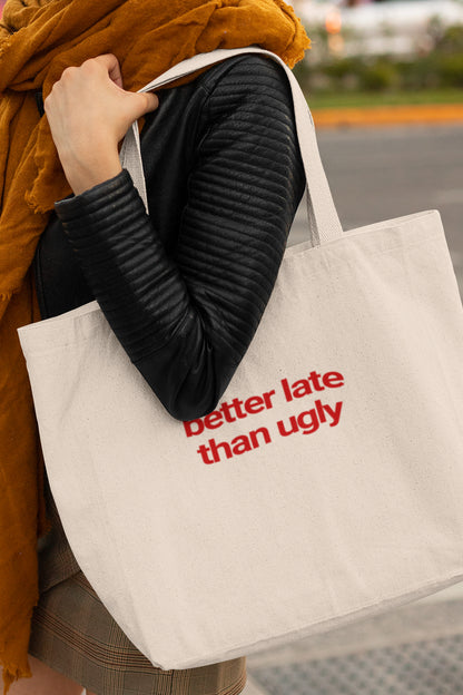 Better Late Than Ugly - Graphic Canvas Bag Wide