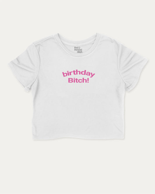 Birthday Bitch cute and trendy crop tee with nostalgic graphic, perfect for women. A must-have birthday cropped shirt, ideal for daily outfits and casual days. White crop tee