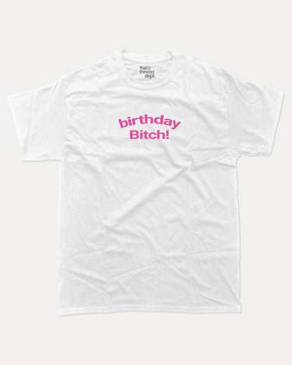 Birthday Bitch graphic t-shirt, perfect for special birthday. Funny birthday gifts, trending meme shirt, unique gift idea. White.