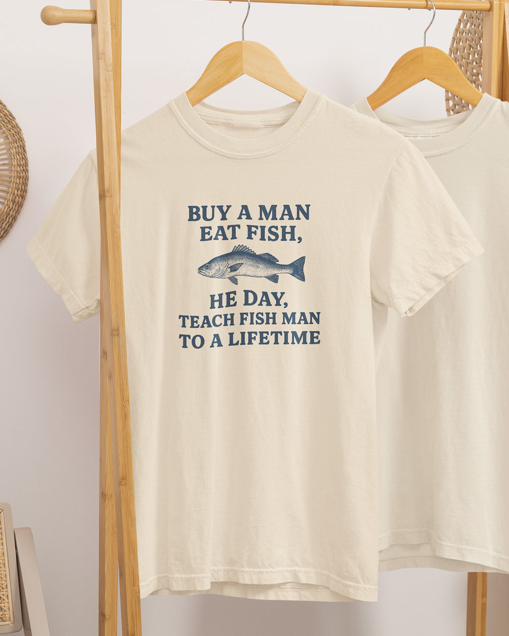 Buy A Man Eat Fish He Day Teach Fish Man To A Lifetime funny graphic tee 