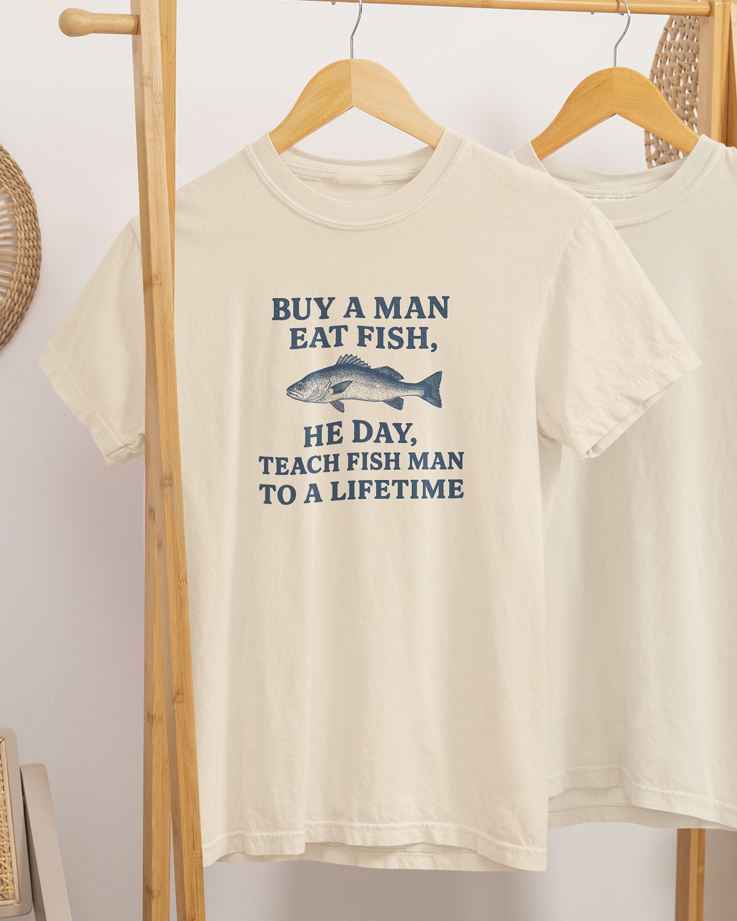 Buy A Man Eat Fish He Day Teach Fish Man To A Lifetime funny graphic tee 