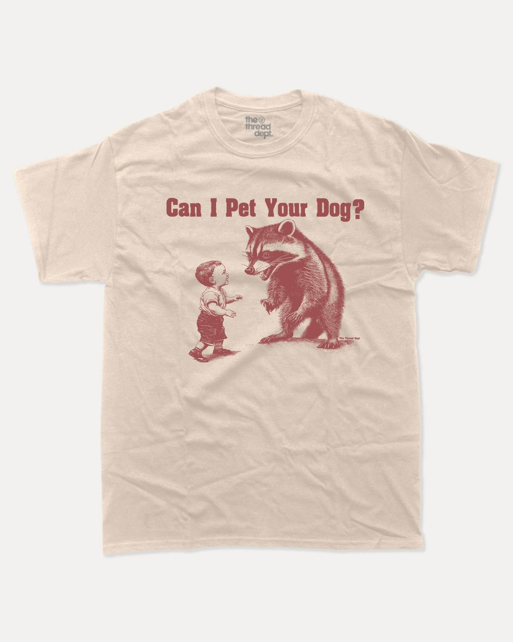 Can I Pet Your Dog - Graphic Tee - TheThreadDept