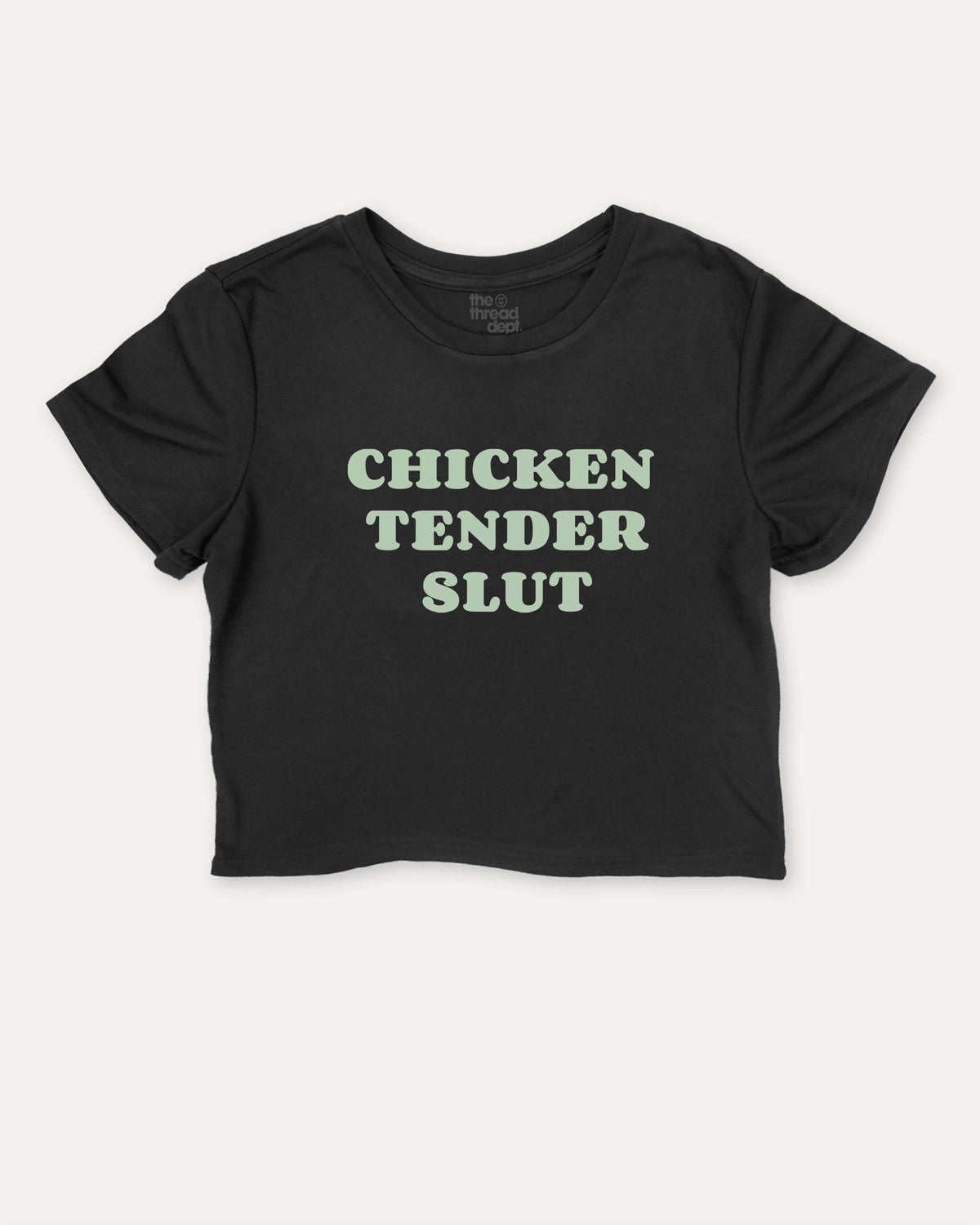 Chicken Tender Slut - Graphic Crop Tee - TheThreadDept