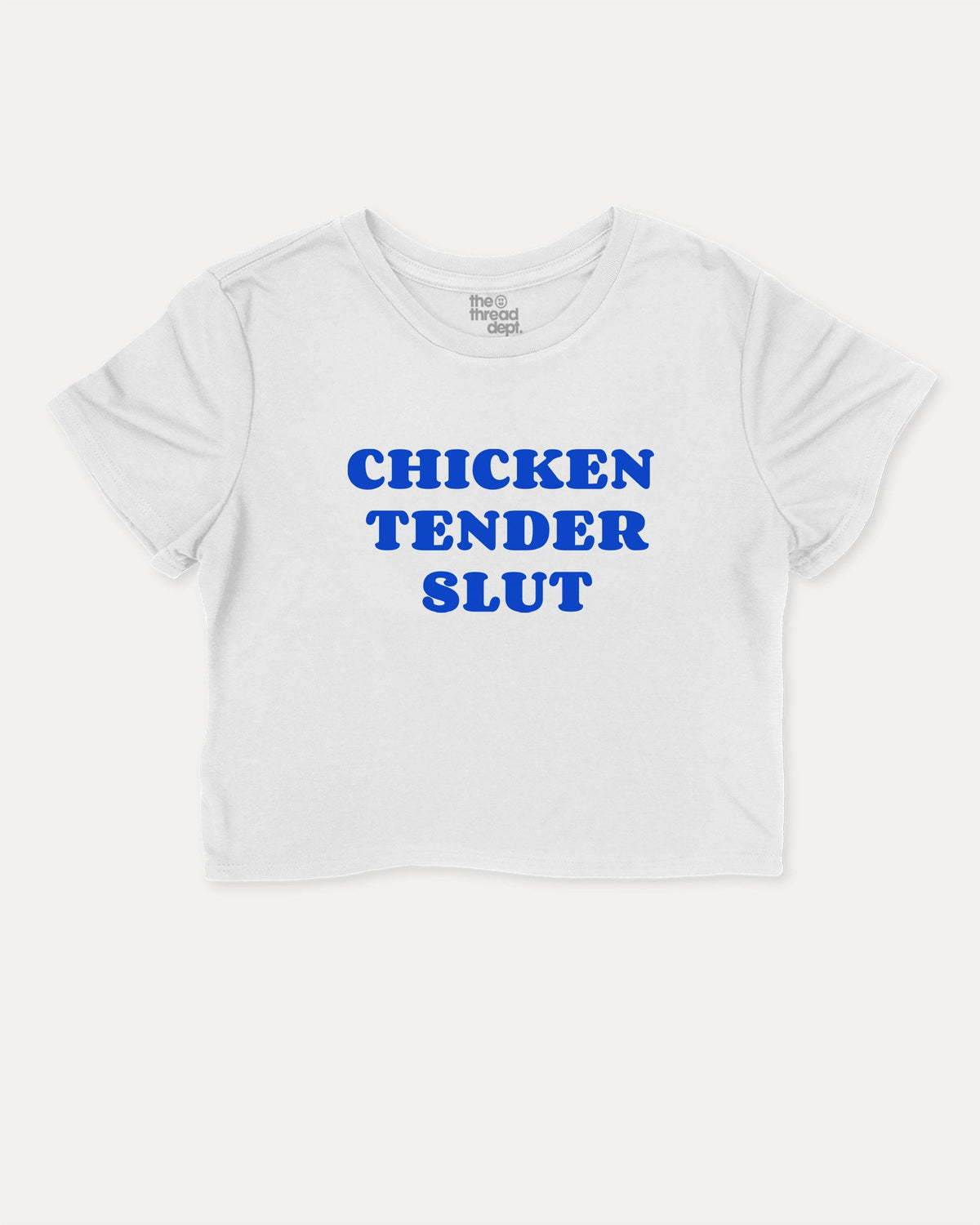 Chicken Tender Slut - Graphic Crop Tee - TheThreadDept