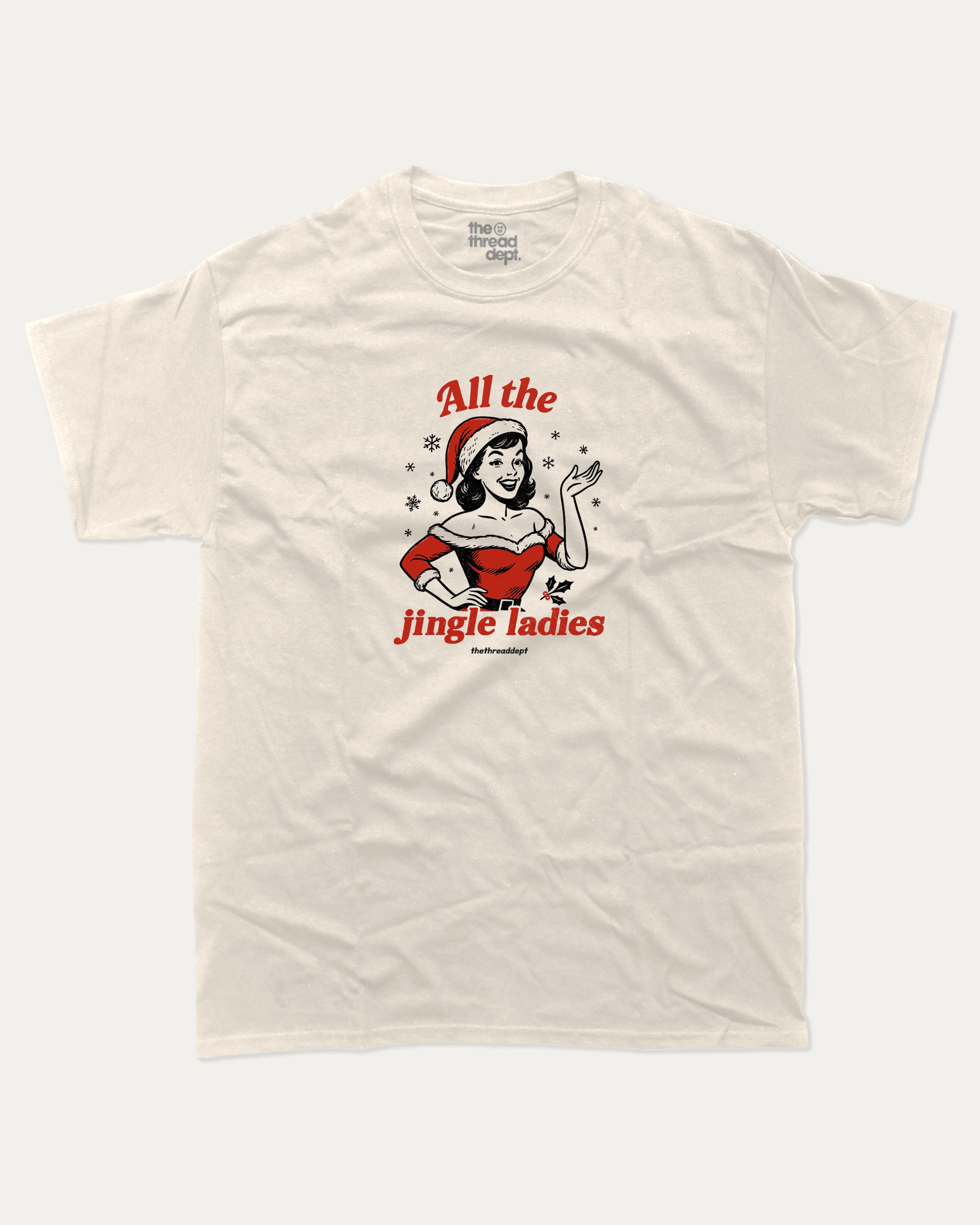 All The Jingle Ladies graphic tee with bold and humorous print, Perfect Gift for Christmas, X Mas Graphic T shirt, X-mas Gift, funny and trendy graphic. Perfect for adults and gift-giving. Cream shirt.