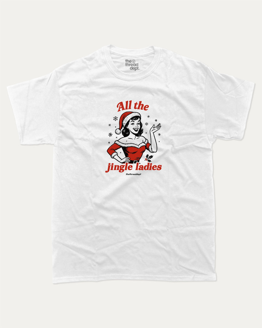 All The Jingle Ladies graphic tee with bold and humorous print, Perfect Gift for Christmas, X Mas Graphic T shirt, X-mas Gift, funny and trendy graphic. Perfect for adults and gift-giving. White shirt.