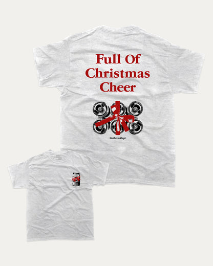 Full Of Christmas Cheer graphic tee with bold and humorous print, funny and trendy graphic. Perfect Christmas Gift, X-mas graphic t shirt, holiday graphic t shirt,  Perfect for adults and gift-giving. Ash Grey shirt.