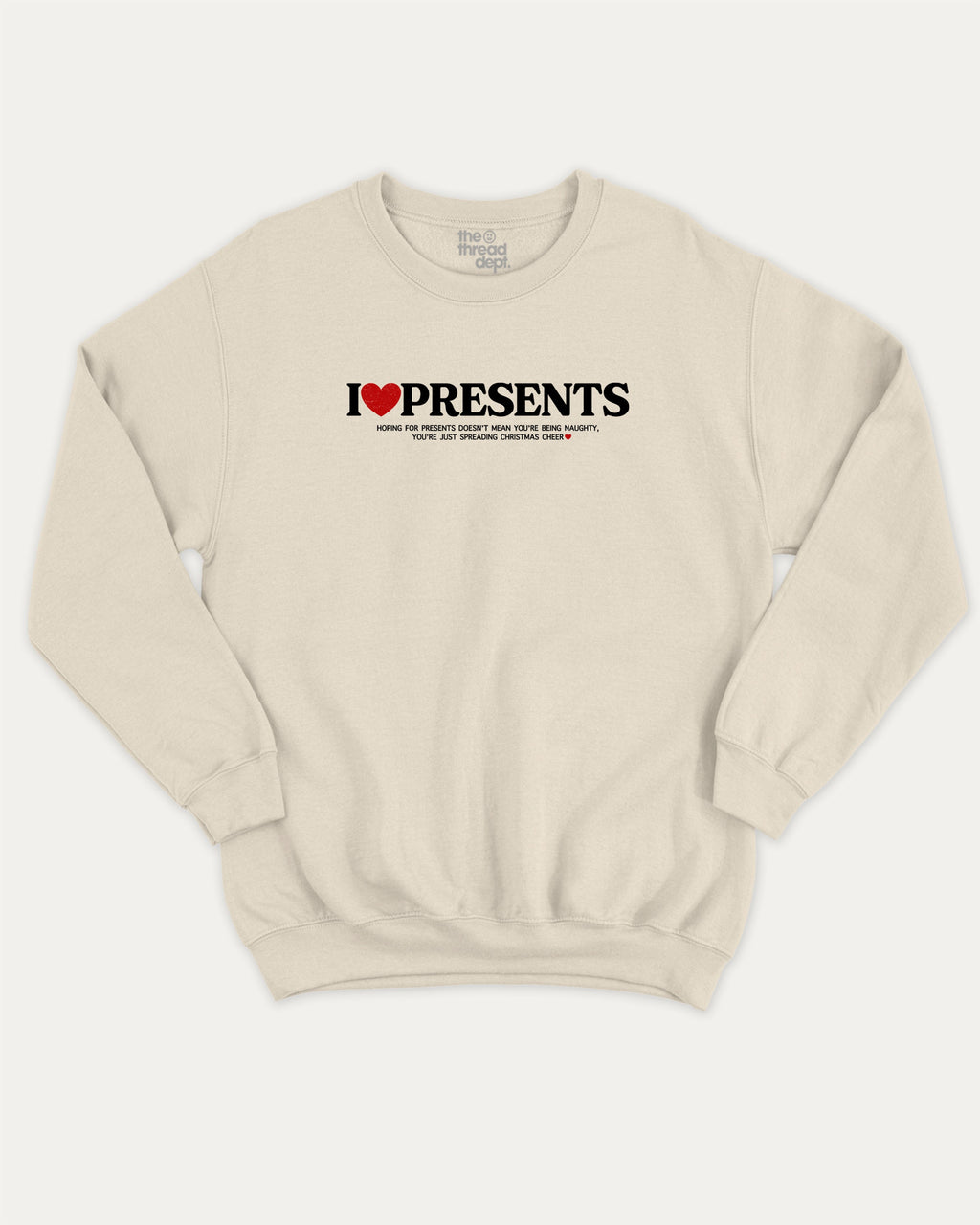 I Love Presents graphic sweatshirt with bold and humorous print, warm and cozy graphic for everyday wear. Perfect Gift for Christmas, x-mas gift,  Perfect for adults and gift-giving. Natural pullover.