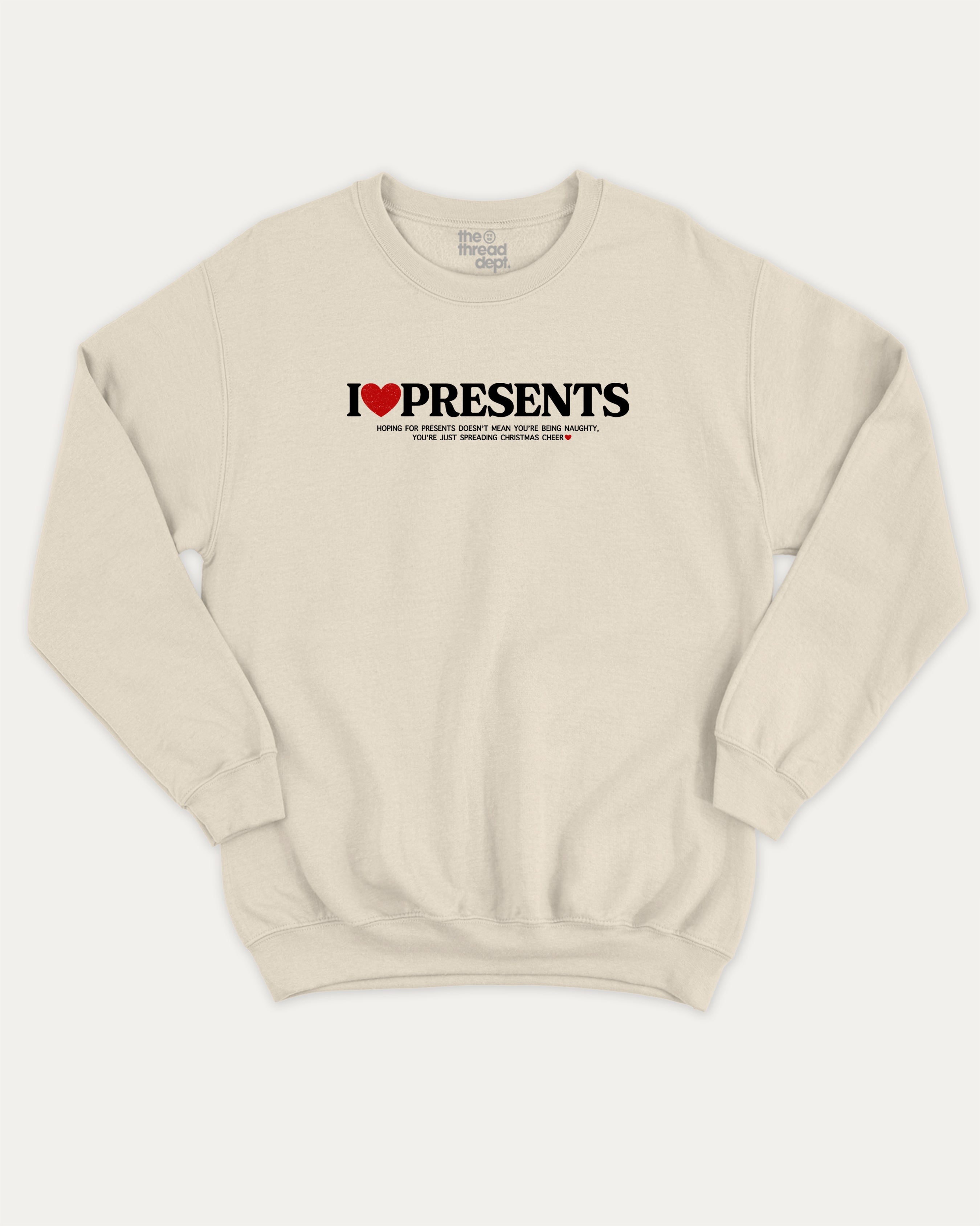 I Love Presents graphic sweatshirt with bold and humorous print, warm and cozy graphic for everyday wear. Perfect Gift for Christmas, x-mas gift,  Perfect for adults and gift-giving. Natural pullover.