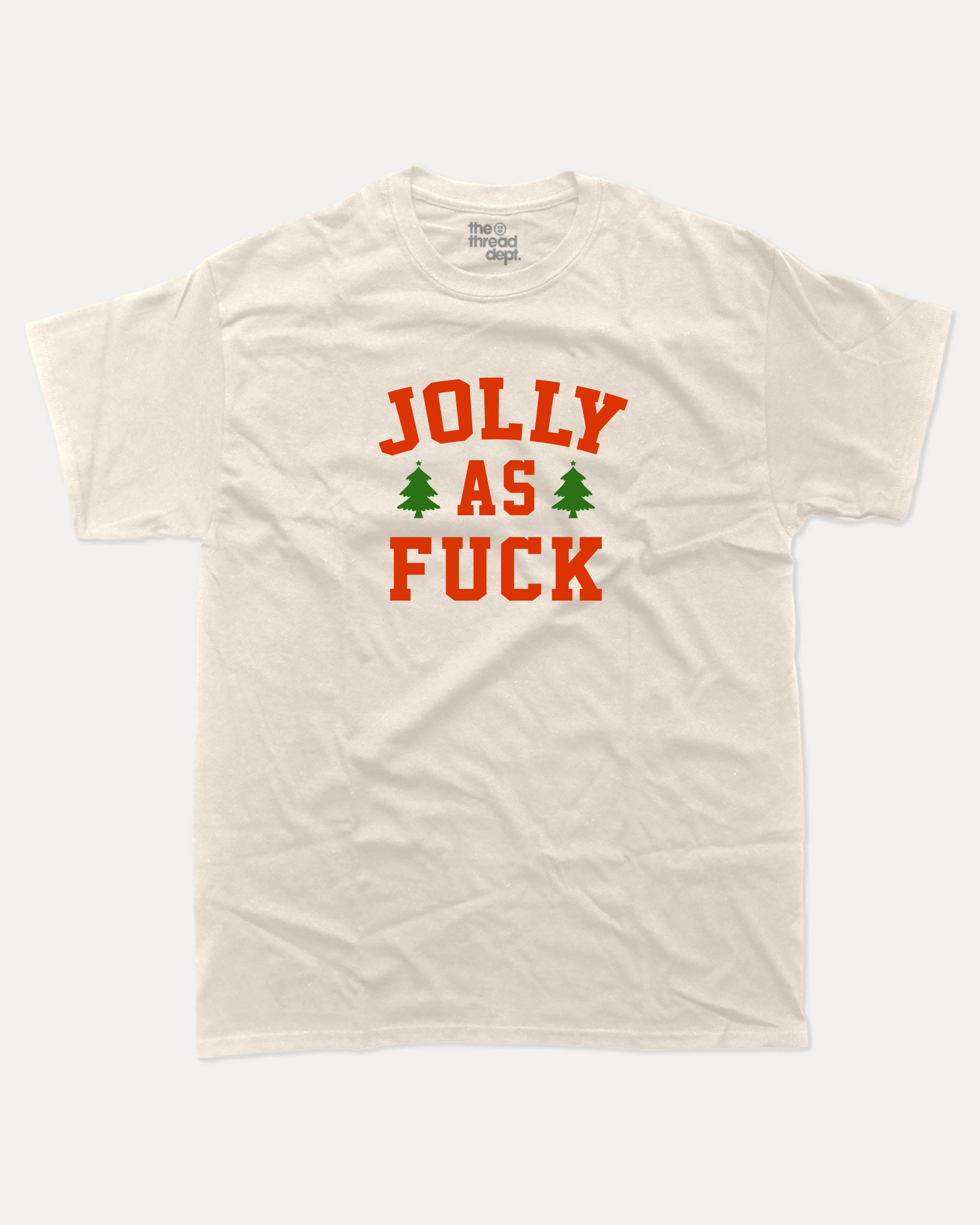 Jolly as Fuck graphic tee with bold and humorous print, Perfect Gift for Christmas Holiday, Holiday Gift Graphic T shirt, X-mas Graphic T shirt, funny and trendy graphic. Perfect for adults and gift-giving. Cream shirt.