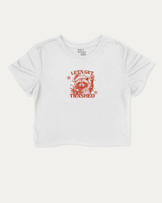 Let's Get Trashed graphic crop tee with funny and trendy slogan print, Perfect Gift for Christmas, X Mas Graphic T shirt, X-mas Gift, perfect for women’s casual looks or layering. White crop t-shirt.